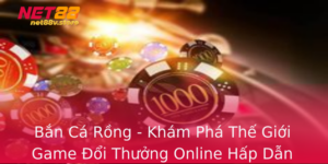 Ban Ca Rong Kham Pha The Gioi Game Oi Thuong Online Hap Dan 1