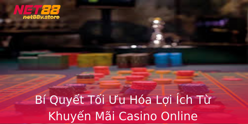 Bí Quyết Tối Ưu Hóa Lợi Ích Từ Khuyến Mãi Casino Online Bí Quyết Tối Ưu Hóa Lợi Ích Từ Khuyến Mãi Casino Online
