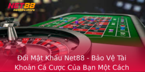Oi Mat Khau Net88 Bao Ve Tai Khoan Ca Cuoc Cua Ban Mot Cach Tot Nhat