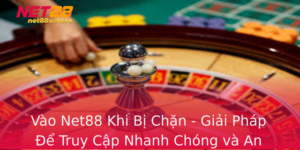 Vao Net88 Khi Bi Chan Giai Phap E Truy Cap Nhanh Chong Va An Toan