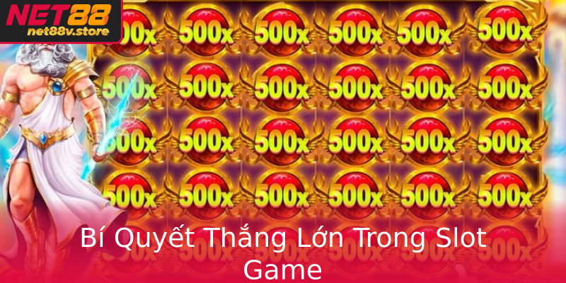 Bí Quyết Thắng Lớn Trong Slot Game