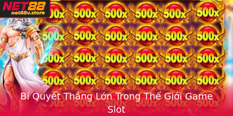 Nổ Hũ Đỉnh Cao Tại Net88 - Trải Nghiệm Chơi Game Không Thể Bỏ Lỡ 2 Bi Quyet Thang Lon Trong The Gioi Game Slot