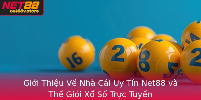 Xổ Số Trực Tuyến - Lựa Chọn Hoàn Hảo Tại Net88 1 Gioi Thieu Ve Nha Cai Uy Tin Net88 Va The Gioi Xo So Truc Tuyen