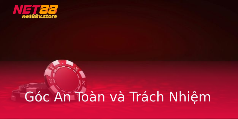 Góc An Toàn và Trách Nhiệm