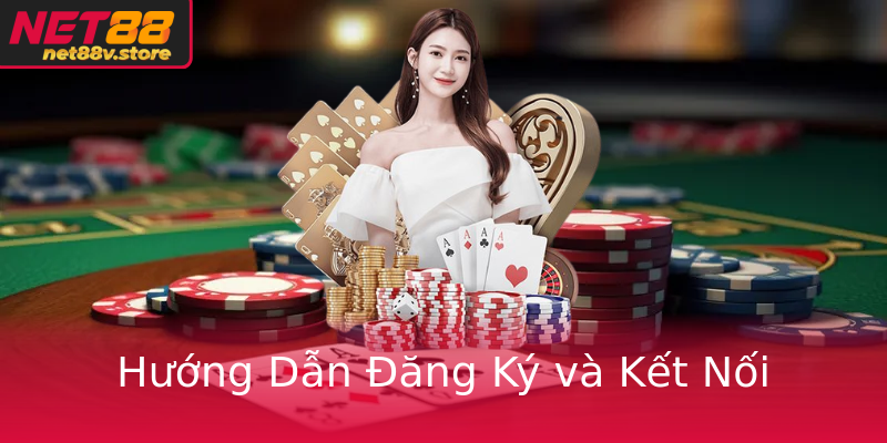 Liên Hệ - Khám Phá Những Cách Kết Nối Hiệu Quả Với Net88 3 Huong Dan Ang Ky Va Ket Noi