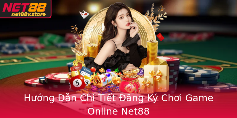 Hướng Dẫn Chi Tiết Đăng Ký Chơi Game Online Net88