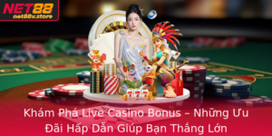 Kham Pha Live Casino Bonus Nhung Uu Ai Hap Dan Giup Ban Thang Lon 1