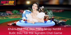 Kham Pha The Gioi Ang Nhap Net88 Buoc Au Toi Trai Nghiem Choi Game Tuyet Voi