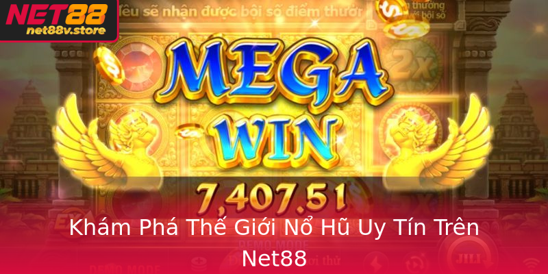 Nổ Hũ Đỉnh Cao Tại Net88 - Trải Nghiệm Chơi Game Không Thể Bỏ Lỡ 1 Kham Pha The Gioi No Hu Uy Tin Tren Net88
