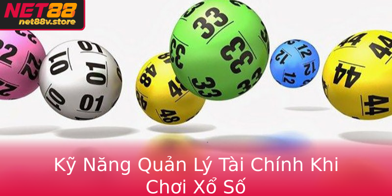 Kỹ Năng Quản Lý Tài Chính Khi Chơi Xổ Số