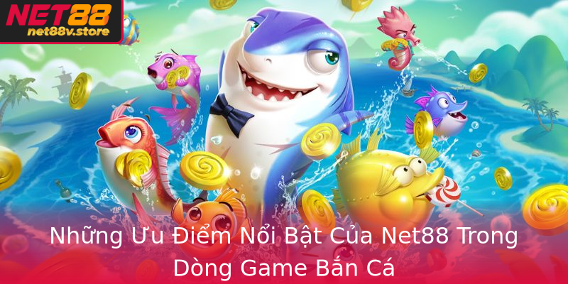 Bắn Cá Hấp Dẫn - Trải Nghiệm Chơi Game Đỉnh Cao Tại Net88 3 Nhung Uu Iem Noi Bat Cua Net88 Trong Dong Game Ban Ca