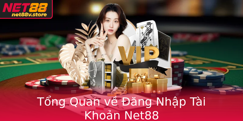 Tổng Quan về Đăng Nhập Tài Khoản Net88