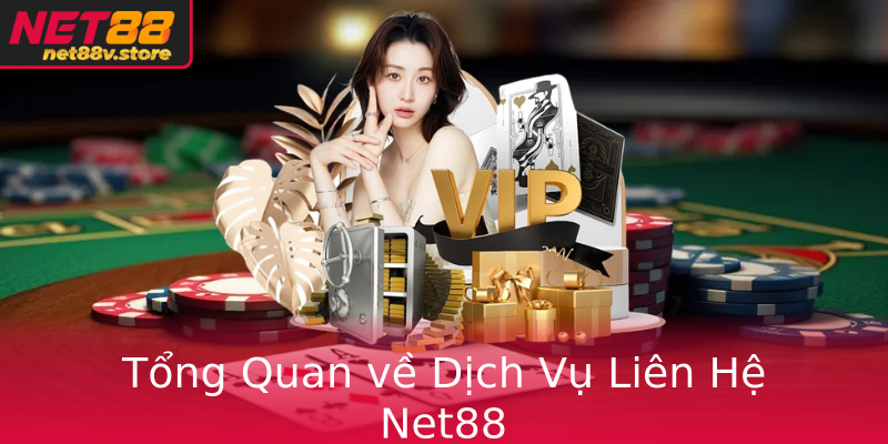 Liên Hệ - Khám Phá Những Cách Kết Nối Hiệu Quả Với Net88 1 Tong Quan Ve Dich Vu Lien He Net88