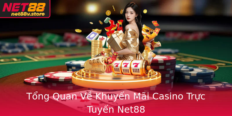 Tổng Quan Về Khuyến Mãi Casino Trực Tuyến Net88 Tổng Quan Về Khuyến Mãi Casino Trực Tuyến Net88