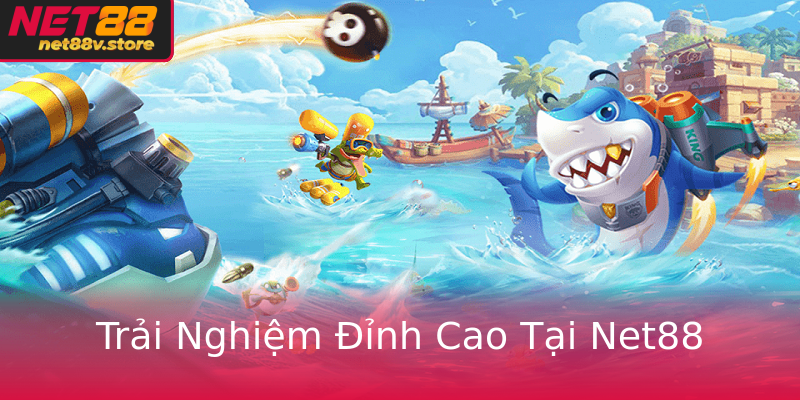 Trải Nghiệm Đỉnh Cao Tại Net88